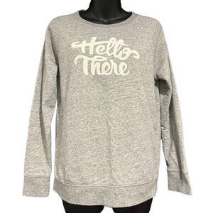 Old Navy “Hello There” Heather Gray Sweatshirt Women’s Small